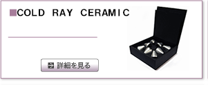 COLD RAY CERAMIC